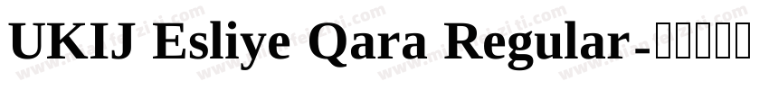 UKIJ Esliye Qara Regular字体转换